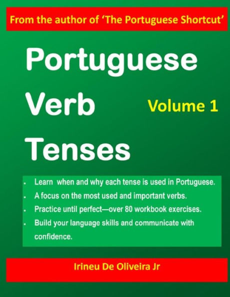 Portuguese Verb Tenses: This practical guide provides explanations of verb categories, tenses and constructions, with fully conjugated regular and irregular verbs in all the main tenses. For European and Brazilian Portuguese learners!