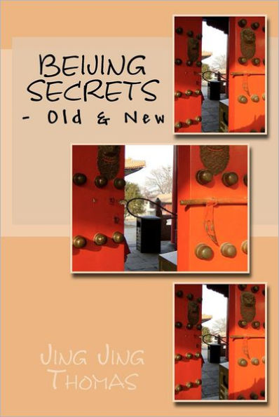 Beijing Secrets: - Old & New