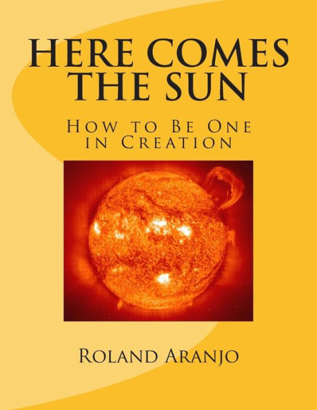 Here Comes the Sun: How to Be One in Creation