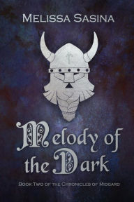 Title: Melody of the Dark: The Chronicles of Midgard, Author: Melissa Sasina