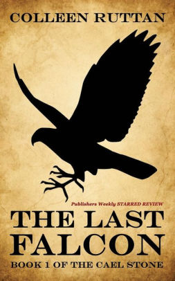 The Last Falcon: Book 1 of the Cael Stone
