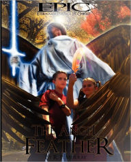 Title: EPIC The Angel Feather: Robert Paul Murray, Author: Robert Paul Murray