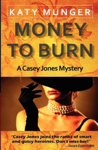 Title: Money To Burn, Author: Katy Munger