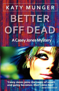 Title: Better Off Dead, Author: Katy Munger