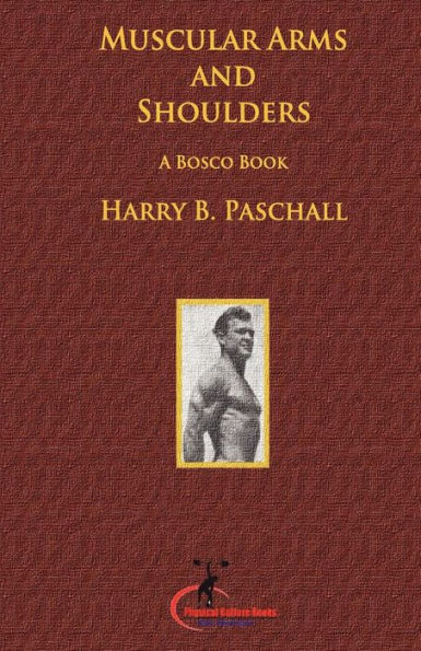 Muscular Arms and Shoulders: A Bosco Book