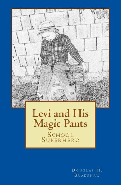 Levi and His Magic Pants: School Superhero