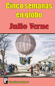 Title: Cinco semanas en globo, Author: Julio Verne