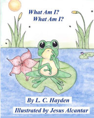 Title: What am I, What am I?, Author: L. C. Hayden