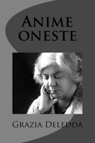 Title: Anime oneste, Author: Grazia Deledda