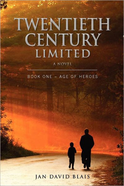 Twentieth Century Limited: Book One - Age of Heroes