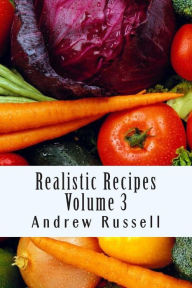 Title: Realistic Recipes - Volume 3, Author: Andrew Russell