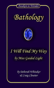 Title: I Will Find My Way: by Miss Guided Light, Author: Craig Cloutier