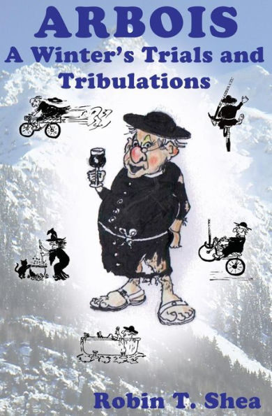 ARBOIS A Winter's Trials and Tribulations