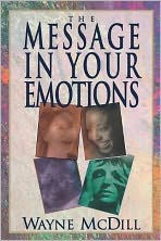 Title: The Message in Your Emotions, Author: Wayne McDill