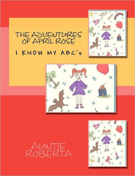 The Adventures of April Rose: I Know My ABC's
