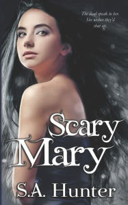 Title: Scary Mary, Author: S a Hunter