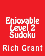 Title: Enjoyable Level 2 Sudoku: A Collection of Large Print Sudoku Puzzles, Author: Rich Grant