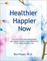 Title: Healthier Happier Now, Author: Ron Frazer