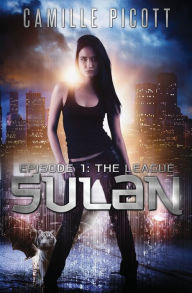 Title: Sulan, Episode 1: The League, Author: Camille Picott