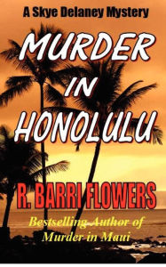 Title: Murder in Honolulu: A Skye Delaney Mystery, Author: R Barri Flowers