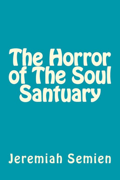 The Horror of The Soul Santuary