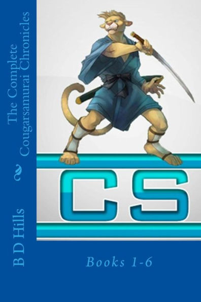 The Complete Cougarsamurai Chronicles: Books 1-6