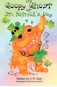 Title: The Goopy Ghost at St. Patrick's Day, Author: V. R. Duin