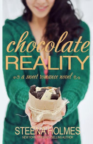 Title: Chocolate Reality, Author: Steena Holmes