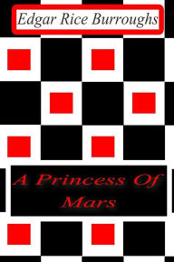 Title: A Princess Of Mars, Author: Edgar Rice Burroughs