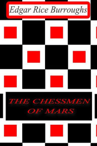 Title: The Chessmen Of Mars, Author: Edgar Rice Burroughs