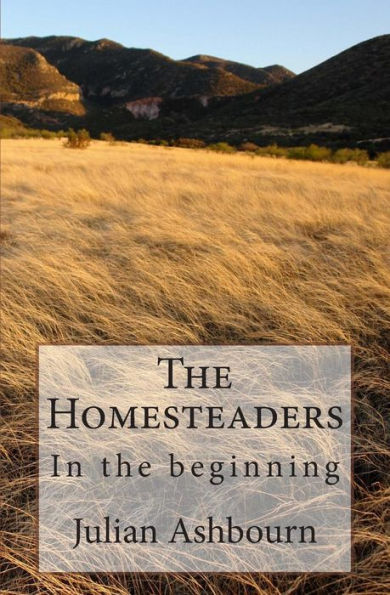 The Homesteaders: In the beginning