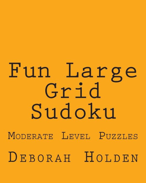 Fun Large Grid Sudoku: Moderate Level Puzzles
