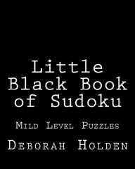 Title: Little Black Book of Sudoku: Mild Level Puzzles, Author: Deborah Holden
