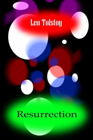 Title: Resurrection, Author: Leo Tolstoy
