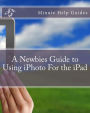 A Newbies Guide to Using iPhoto For the iPad