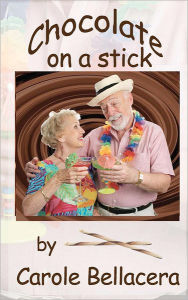 Title: Chocolate on a Stick, Author: Carole Bellacera