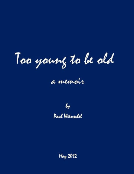 Too Young to be Old: a mémoire