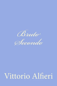 Title: Bruto Secondo, Author: Vittorio Alfieri