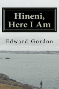 Title: Hineni, Here I Am, Author: Edward Gordon
