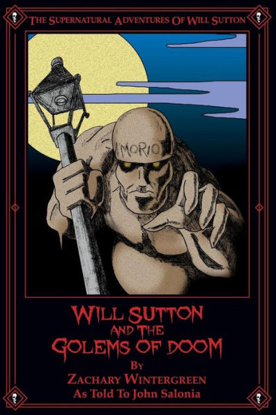 Will Sutton and the Golems of Doom: The Supernatural Adventures of Will Sutton