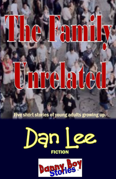 Danny Boy Stories - The Family Unrelated