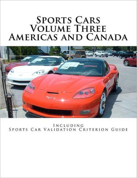 Sports Cars Volume Three Americas and Canada: Including Sports Car Validation Criterion Guide