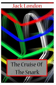 Title: The Cruise Of The Snark, Author: Jack London