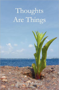 Title: Thoughts Are Things, Author: Prentice Mulford