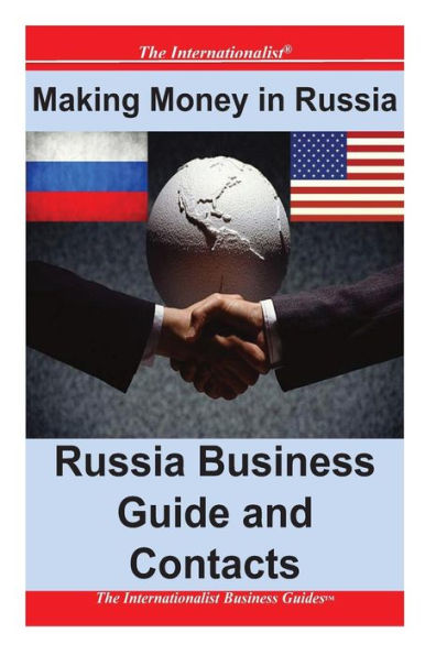 Making Money Russia: Russia Business Guide and Contacts