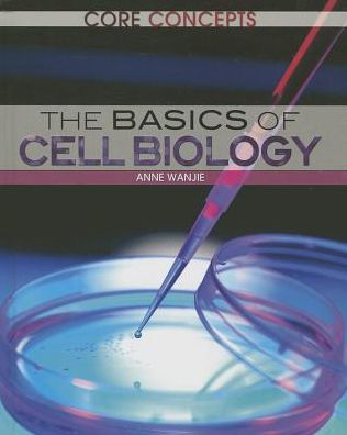 The Basics of Cell Biology