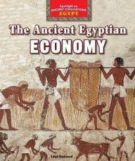 Title: The Ancient Egyptian Economy, Author: Leigh Rockwood