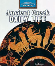 Title: Ancient Greek Daily Life, Author: Henry Bensinger