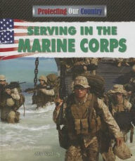 Title: Serving in the Marine Corps, Author: Alix Wood