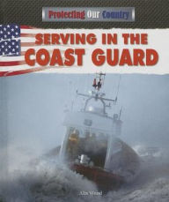 Title: Serving in the Coast Guard, Author: Alix Wood